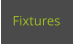 Fixtures